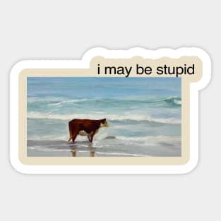 I May Be Stupid Cow on Beach Funny Meme Sticker